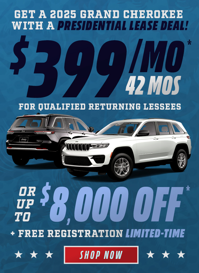  2025 Grand Cherokee $399/mo* lease for 42 months for qualified returning lessees or up to $8,000 Off* + Free Registration for a limited time