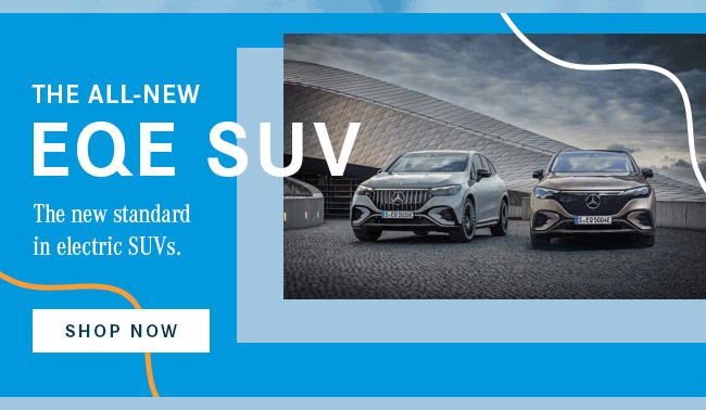 The All-New EQE SUV The new standard in electric SUVs