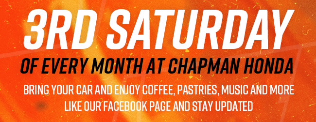 3rd Saturday of every month at Chapman Honda