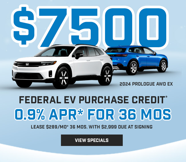 $7,500 Federal EV Purchase Credit*  0.9% APR* for 36 mos  lease $289/mo* 36 mos. with $2,999 due at signing