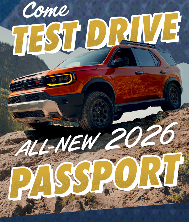 Come test drive the new 2026 Passport!