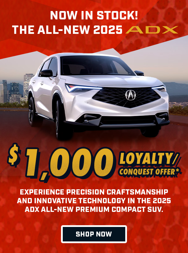 The All-new ADX $1,000 loyalty/conquest offer