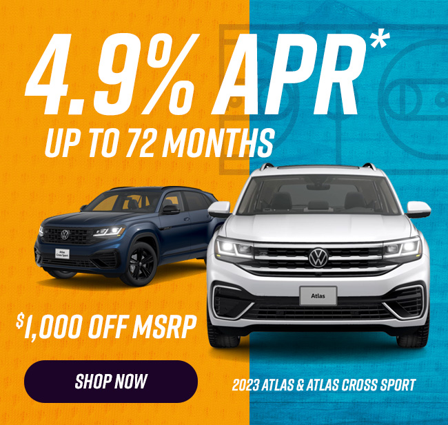 4.9% APR up to 72 Months + $1000 OFF MSPR on 2023 Atlas & Atlas Cross Sport