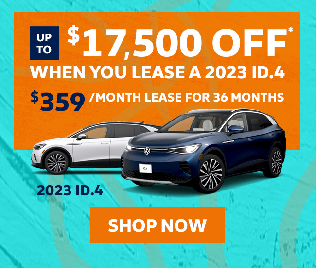 up to $17,000 OFF Lease of 2023 ID.4 