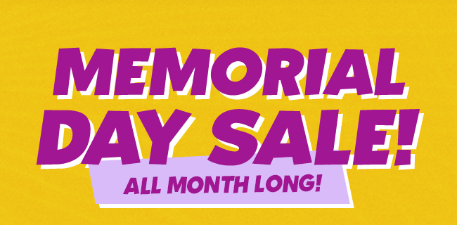 Memorial Day Sale All Month Long!