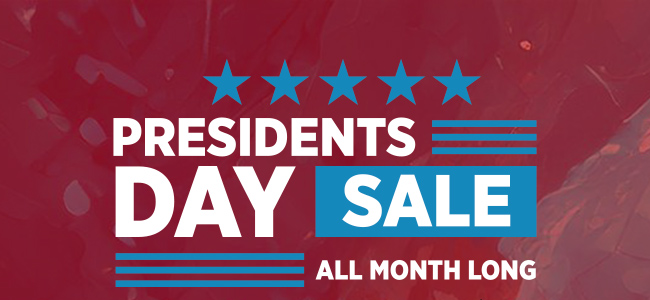Presidents Day Sale All Month Long