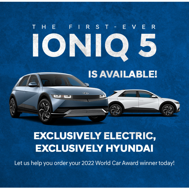 THE FIRST-EVER IONIQ 5 IS AVAILABLE!
