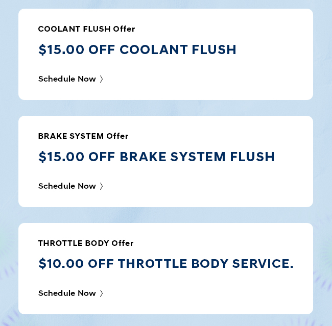 Coolant Flush, Brake System, Throttle Body Service Offers