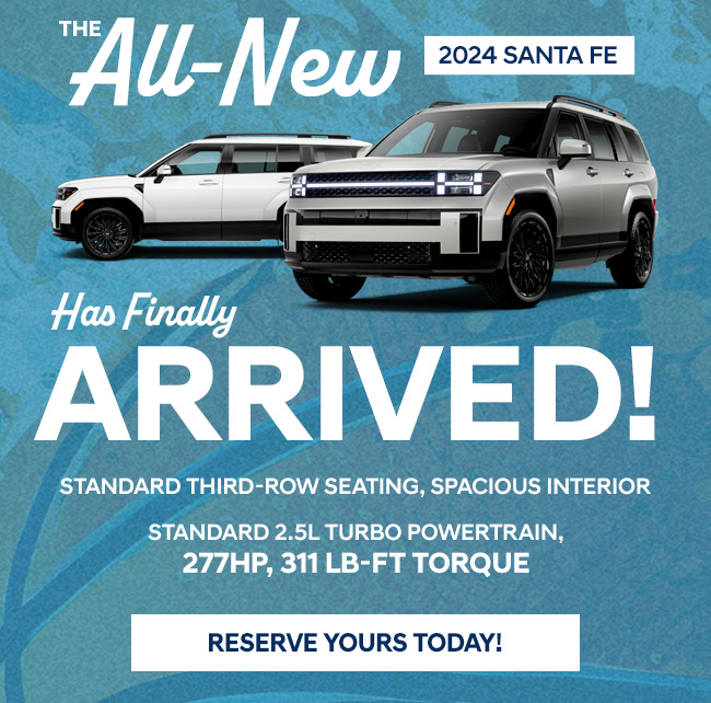 The All-New 2024 Santa Fe has Arrived!