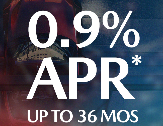 0.9% APR* up to 36 Months