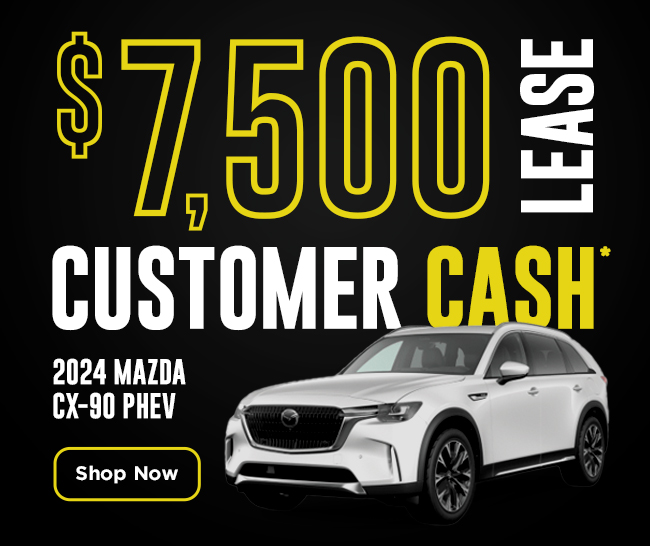 $7,500 Lease Customer Cash on 2024 Mazda CX-90 PHEV