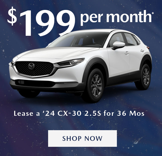 2024 Mazda CX-30 (2.5S)  Lease for $199 per month* for 36 months