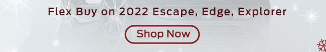 Flex buy on 2022 Escape, Edge, Explorer