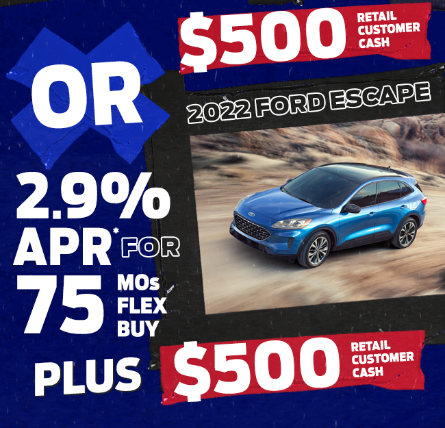 $500 Retail Customer Cash OR 2.9% APR for 75 Months Flex Buy Plus $500 Retail Customer Cash
