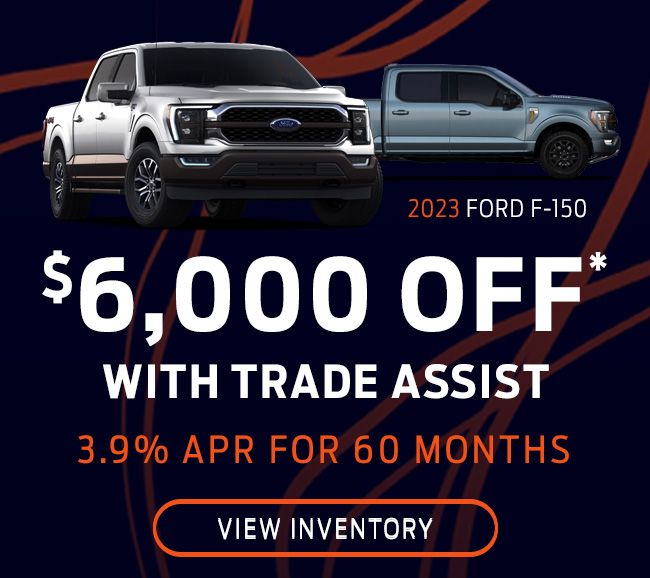 $6000 OFF with Trade assist & 3.9 APR for 60 Months on 2023 F-150