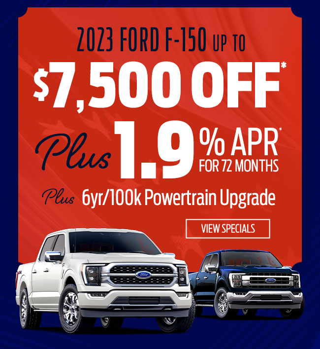 2023 Ford F-150  Up to $7,500 Off*  plus 1.9% APR* for 72 mos  plus 6yr/100k Powertrain Upgrade 
