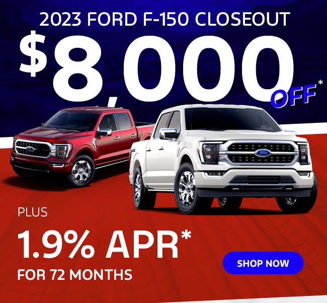 2023 Ford F-150 Closeout $8,000 Off* plus 1.9% APR* for 72 months