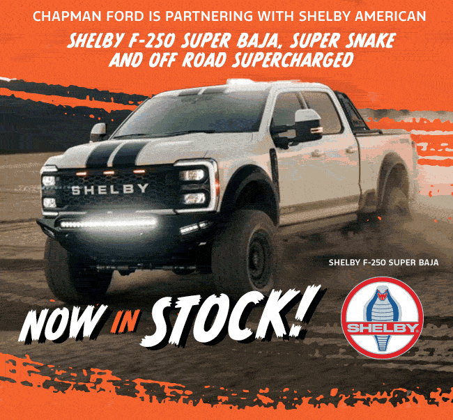 Chapman Ford is Partnering with Shelby American Shelby F-250 Super Baja, Super Snake and Off Road Supercharged Now in Stock!