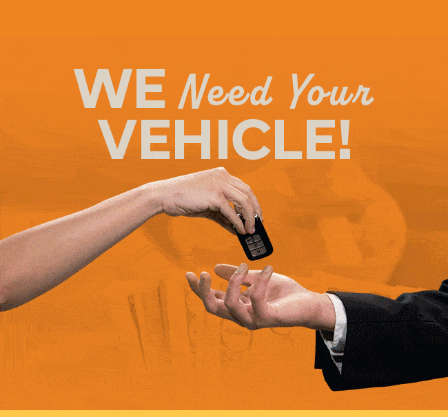 We Need Your Vehicle