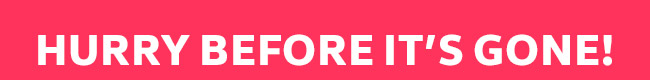 Hurry Before It's Gone