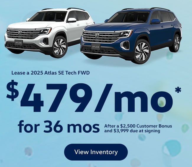Lease a 2025 Atlas SE Tech FWD  $479/mo for 36-mo*.  After a $2,500 Customer Bonus and $3,999 due at signing.