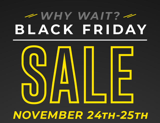 Why Wait Black Friday Sale