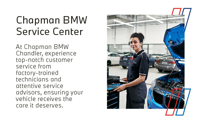 At Chapman BMW Chandler, experience top-notch service