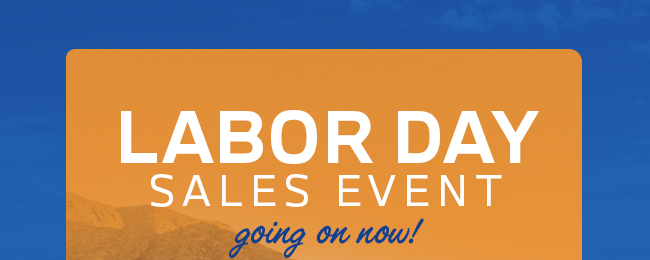 Labor Day Sales Event Going on Now!