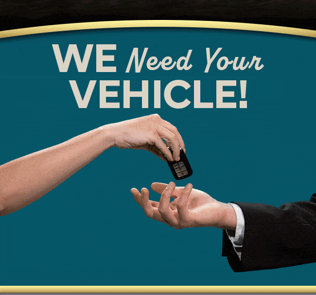 We Need Your Vehicle!