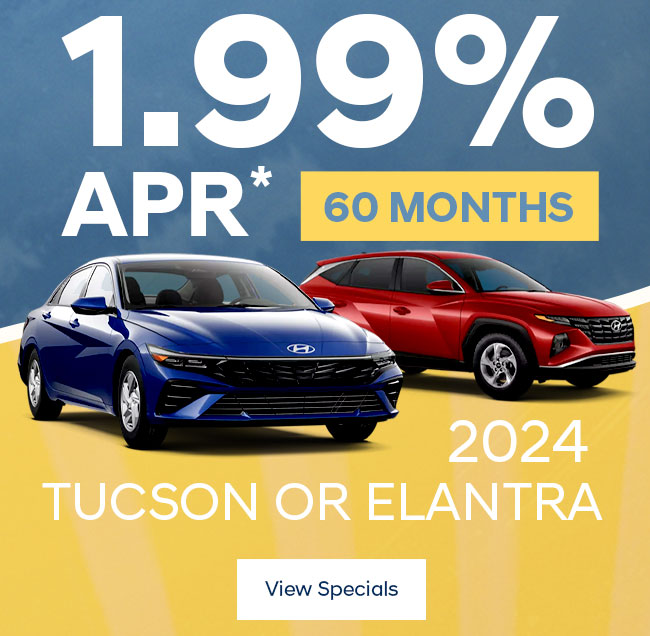 1.99% APR for 60 months 2024 Elantra &amp; Tucson
