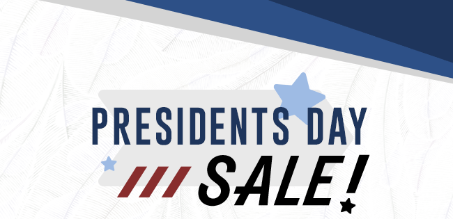 PRESIDENTS DAY SALE!