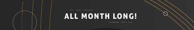 All Month Long!