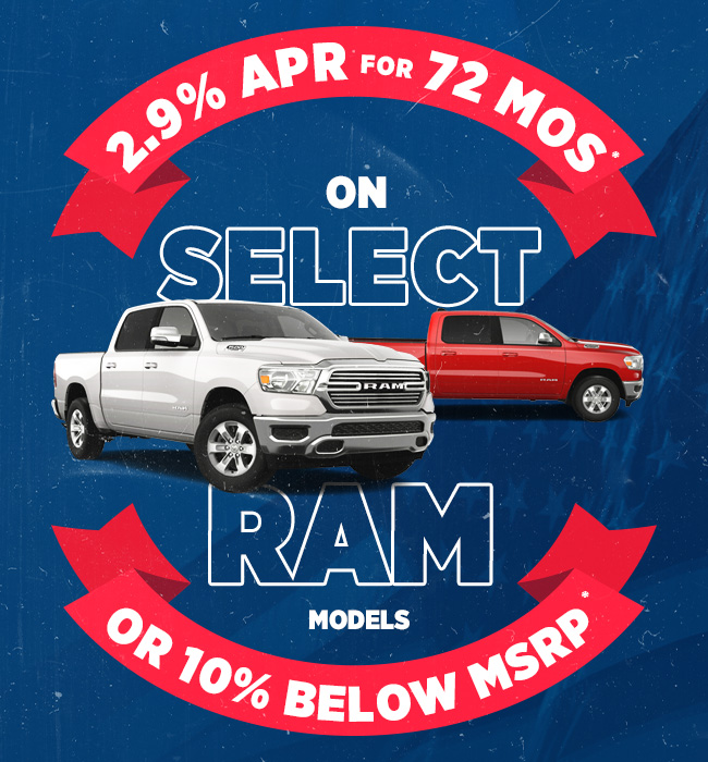 10% Below MSRP Or 2.9% APR* for 72 months on select Ram models