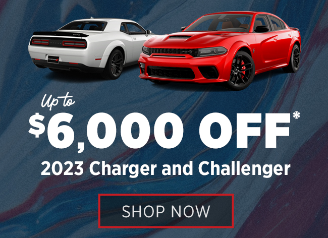 up to $6000 OFF 2023 Chargers and Challengers