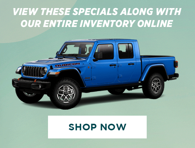 View these specials along with our entire inventory online