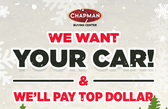 We Want Your Car! We'll Pay Top Dollar!